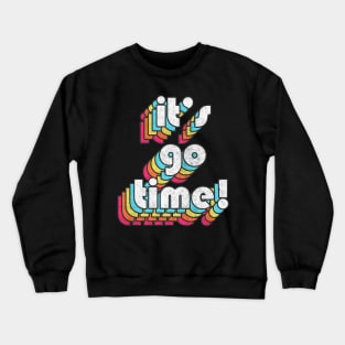 IT'S GO TIME! Izzy Mandelbaum Quote Tribute Crewneck Sweatshirt